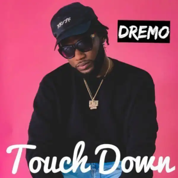 Dremo - Touch Down